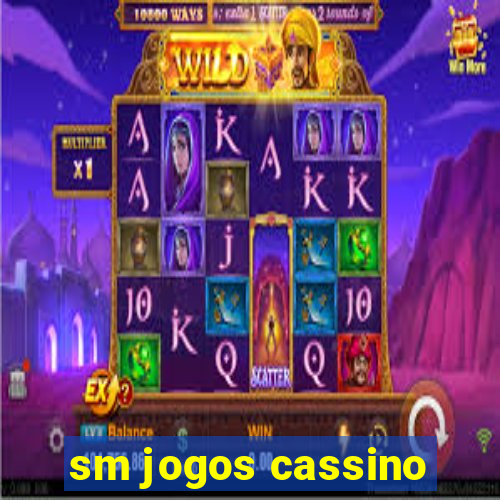 sm jogos cassino